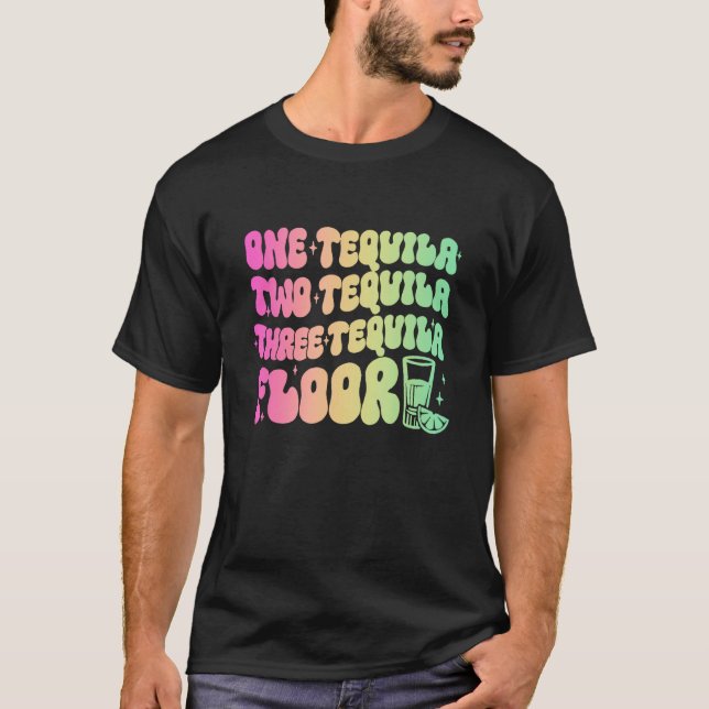 T-shirt Tequila Une Tequila Deux Tequila Trois Tequila Flo (Devant)