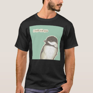 T-shirt Terminez votre chickadee
