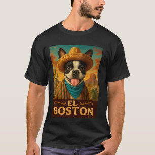 T-shirt Térrier de Boston El Boston Cowboy Western Far Wes