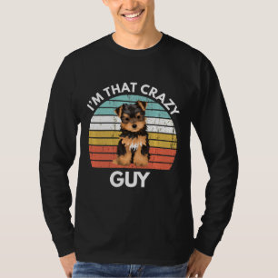 T-shirt Térrier du Yorkshire Je suis ce gars fou de Yorkie