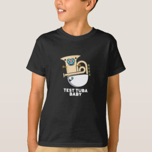 T-shirt Test Tuba Baby Funny Science Tuba Pun Dark BG