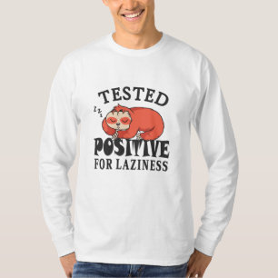 T-shirt Testé positif à la paresse Paresseux