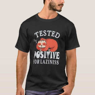 T-shirt Testé positif à la paresse Paresseux Paresseux Aim