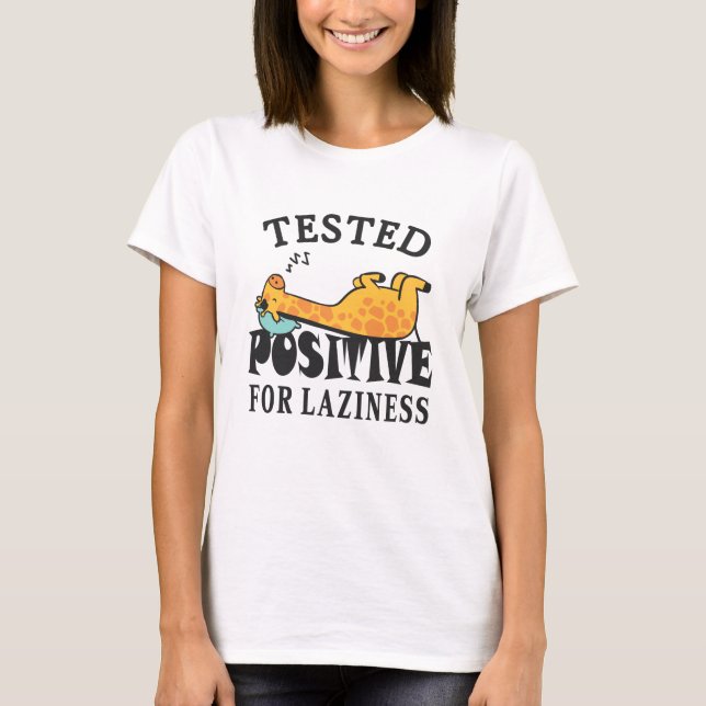 T-shirt Testé positif pour la paresse Giraffe (Devant)