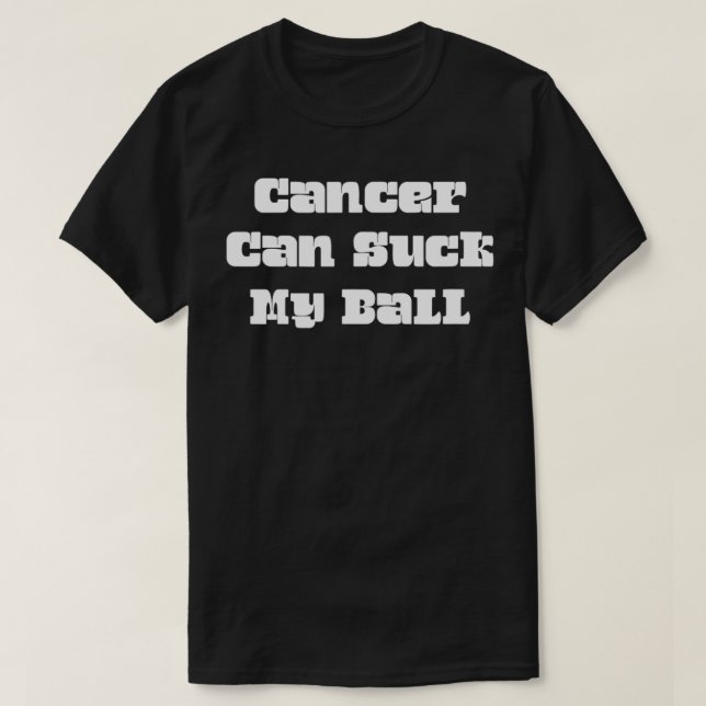 T-shirt Testicular Cancer Can Suck My Ball Funny aunt of b (Design devant)