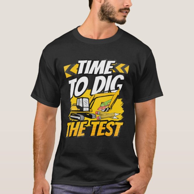 T-shirt Testing Day Teacher Time to Dig the Test Excavator (Devant)
