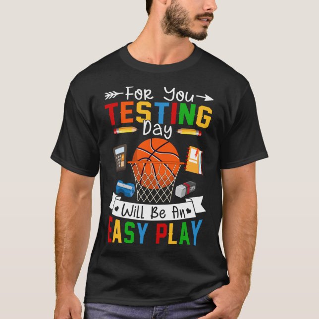 T-shirt Testing Day Will Be An Easy Play Basketball Testin (Devant)