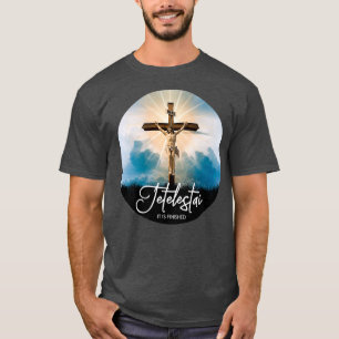 T-shirt Tetelestai Il Est Terminé Dernières Paroles De Jés