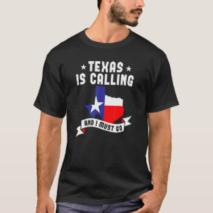 T-shirt Texas Appelle Et Je Dois Aller Au Texas