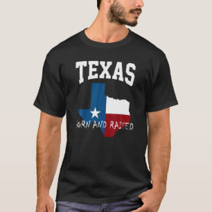 T-shirt Texas Born And Raised T-shirt Texas Flag