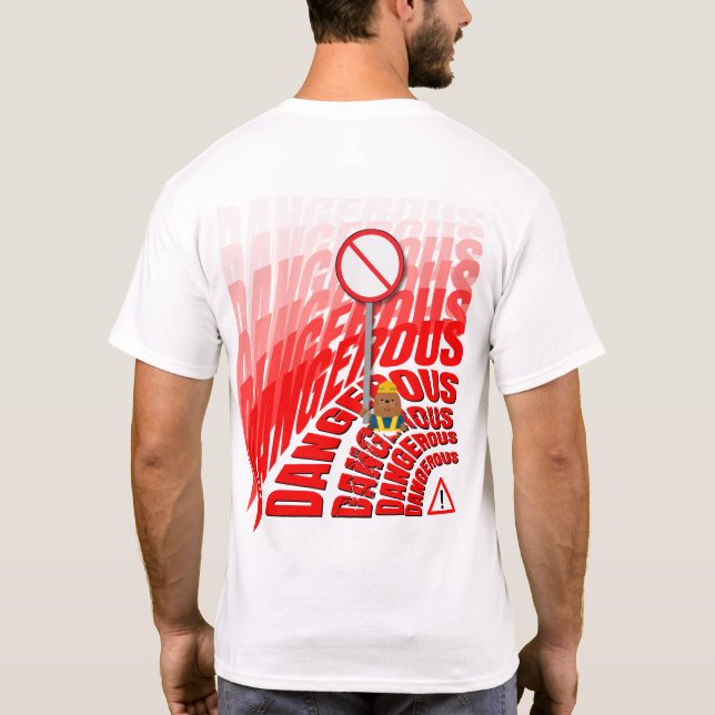 T-shirt Texte en gras rouge DANGEREUX avec panneau d'avert (Dos)