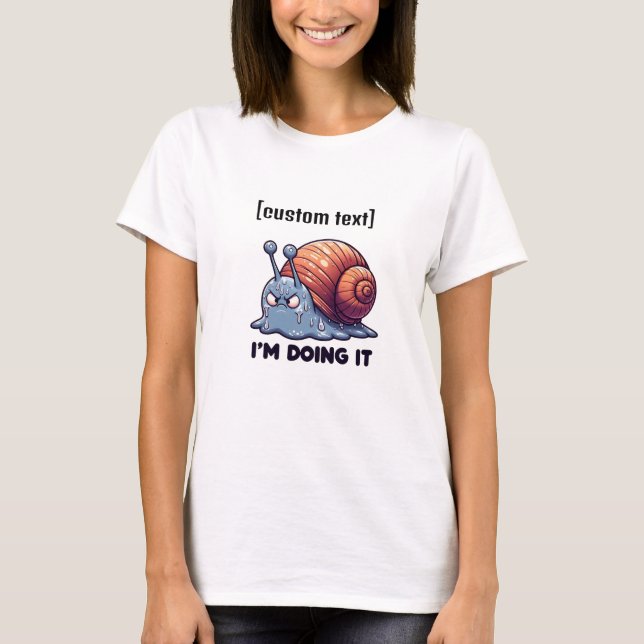 T-shirt Texte personnalisé Funny Sweaty Snail Motivation (Devant)