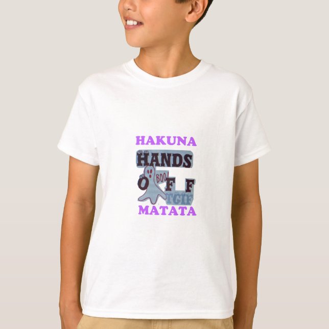 T-shirt TGIF Hakuna Matata mains off Boo Drôle Visage (Devant)