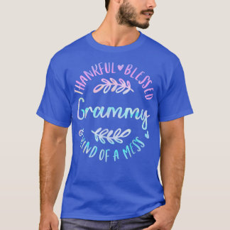T-shirt Thankful Blessed And Kind Of A Mess Grammy Thanksg
