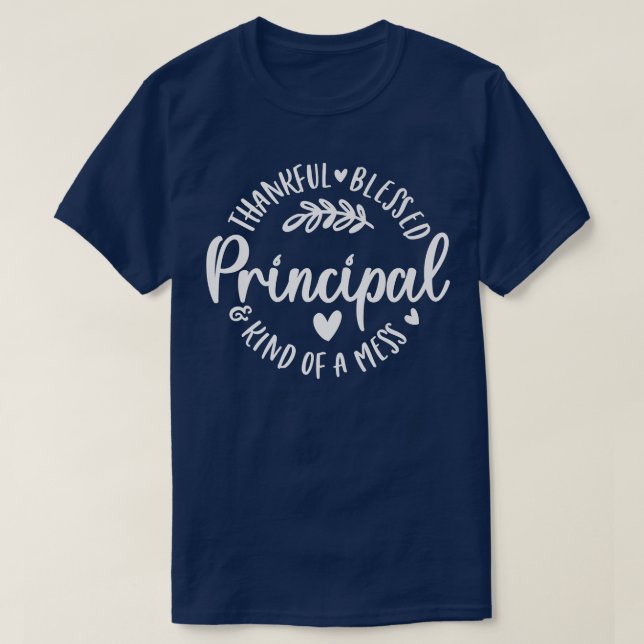 T-shirt Thankful Blessed And Kind Of A Mess Principal Than (Design devant)