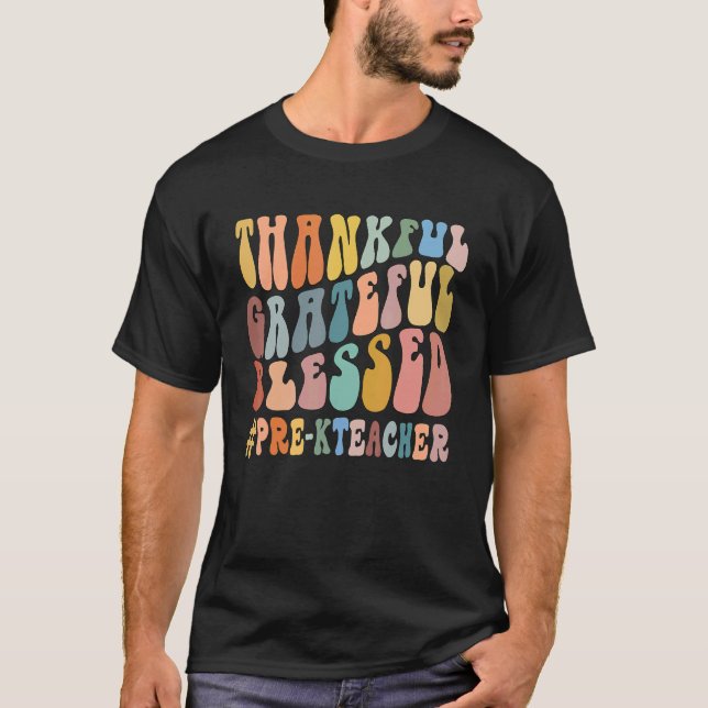 T-shirt Thankful Grateful Blessed Groovy Teaching Pre K Te (Devant)
