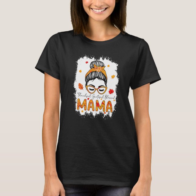 T-shirt Thankful Grateful Blessed Mama Pumpkins Messy Bun  (Devant)