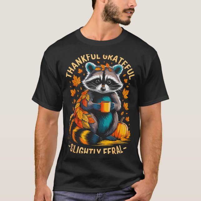 T-shirt Thankful Grateful Slightly Feral Funny Raccoon Aut (Devant)
