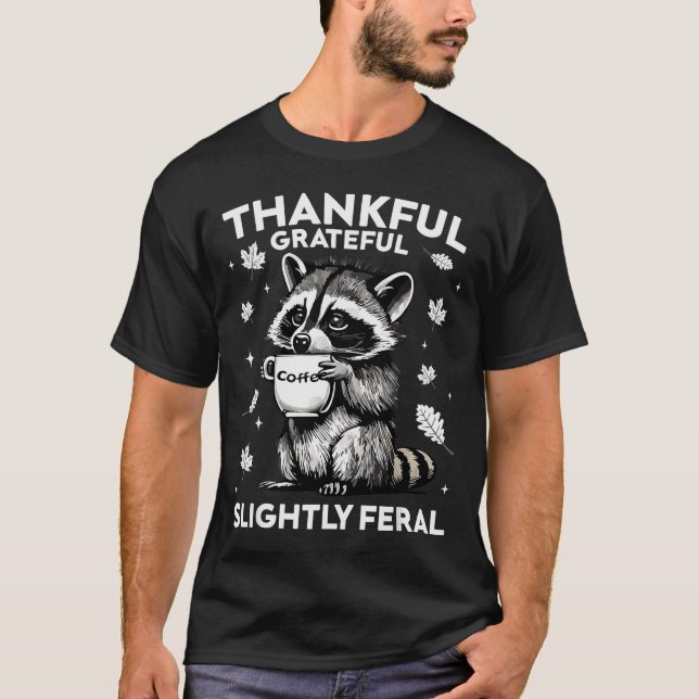 T-shirt Thankful Grateful Slightly Feral Funny Raccoon Aut (Devant)