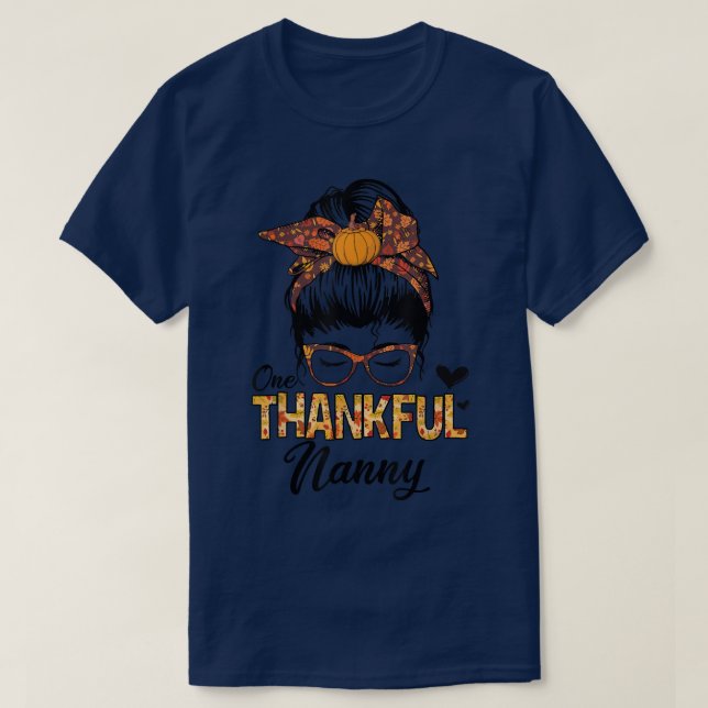 T-shirt Thankful Nanny Funny Messy Bun Fall Autumn Thanksg (Design devant)