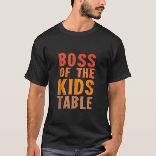 T-shirt Thanksgiving Boss of the Kids Table Turkey