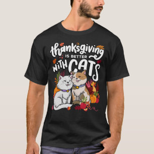 T-shirt Thanksgiving est mieux avec les chats Thanksgiving
