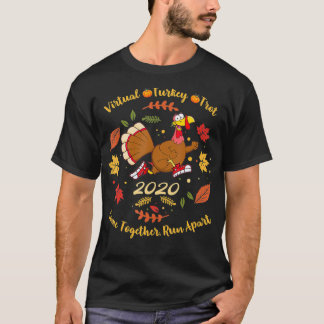 T-shirt Thanksgiving Funny Quote Virtual Turkey Trot Run