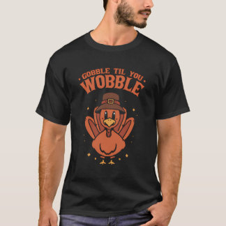 T-shirt Thanksgiving Gobble Jusqu'à ce que vous tourbillon