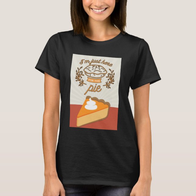 T-shirt Thanksgiving Je suis juste là pour la tarte (Devant)