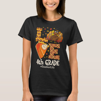 T-shirt Thanksgiving Love 4th Grade Teacher Turkey Autumn 