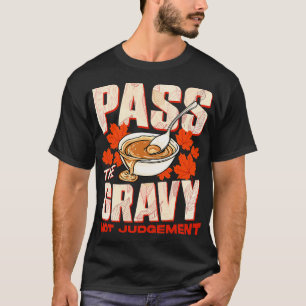 T-shirt Thanksgiving Passer Le Gravy Pas Le Jugement
