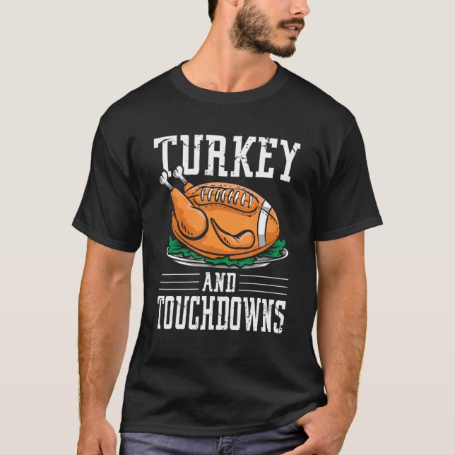 T-shirt Thanksgiving Turkey and Touchdowns Football (Devant)
