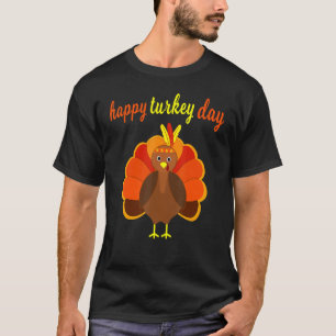 T-shirt Thanksgiving Turkey Happy Turkey Day Thanksgiving