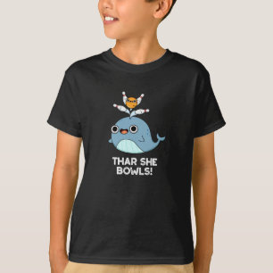 T-shirt Thar She Bowles Funny Whale Bowling Pun Dark BG