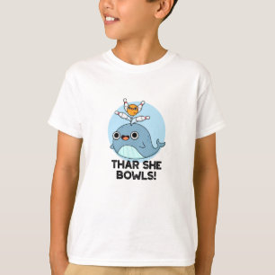 T-shirt Thar She Bowls Funny Whale Bowling Pun