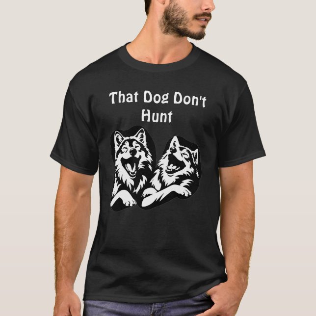 T-shirt That Dog Don’t Hunt" – Laughing Wolves Graphic  (Devant)