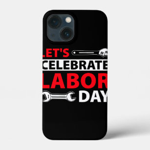 t-shirt-that-says-let-s-celebrate-labour-day-it iPhone 13 mini case