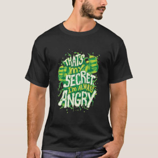 T-shirt Thats My Secret, I&x27 ; m Toujours en colère clas