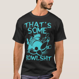 T-shirt Thats Some Bowlshit Funny Bowling For Men Women Bo
