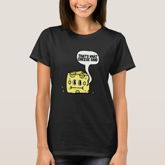 T-shirt That's What Cheese Said Swiss Grilled Cheesy And C (Devant)