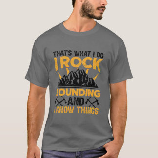 T-shirt Thats What I Do I Rock Hounding Geology family