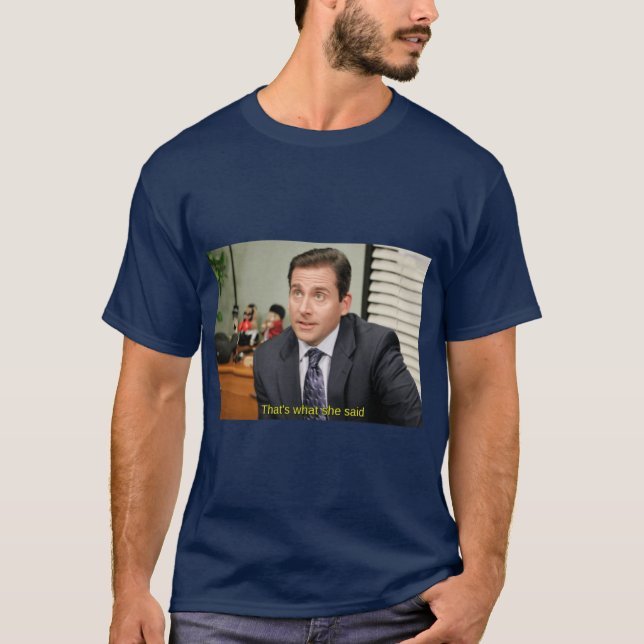 T-shirt Thats what she said Michael Scott (Devant)