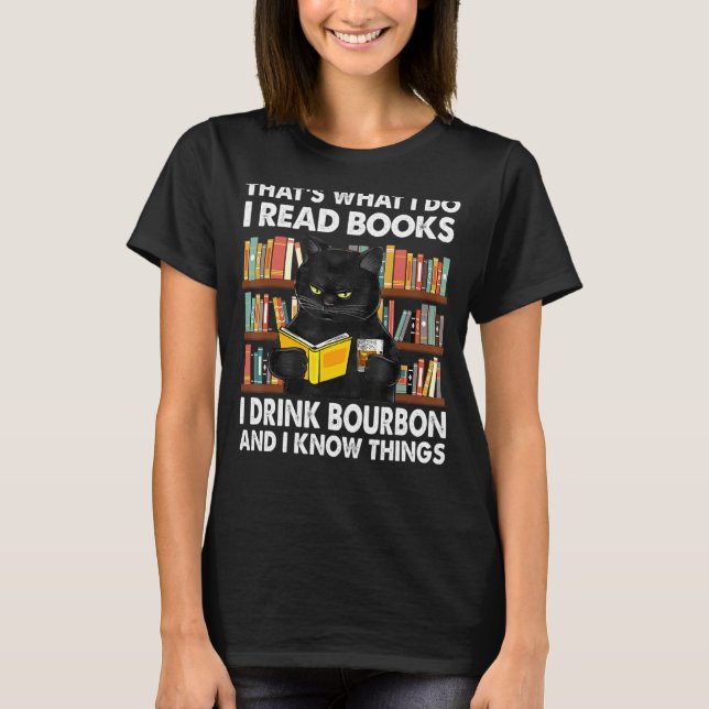 T-shirt Thatu2019s Ce que je fais Lire Livres Boire Bourbo (Devant)