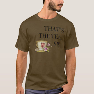 T-shirt thatx27s the tea sis 7
