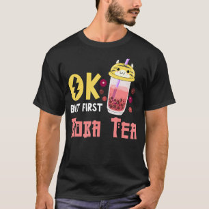 T-shirt Thé à bulles Boba Ok mais d'abord thé Boba