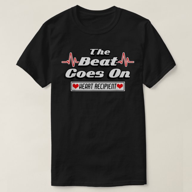 T-shirt The Beat Goes On Heart Transplant Recipient Tee T- (Design devant)