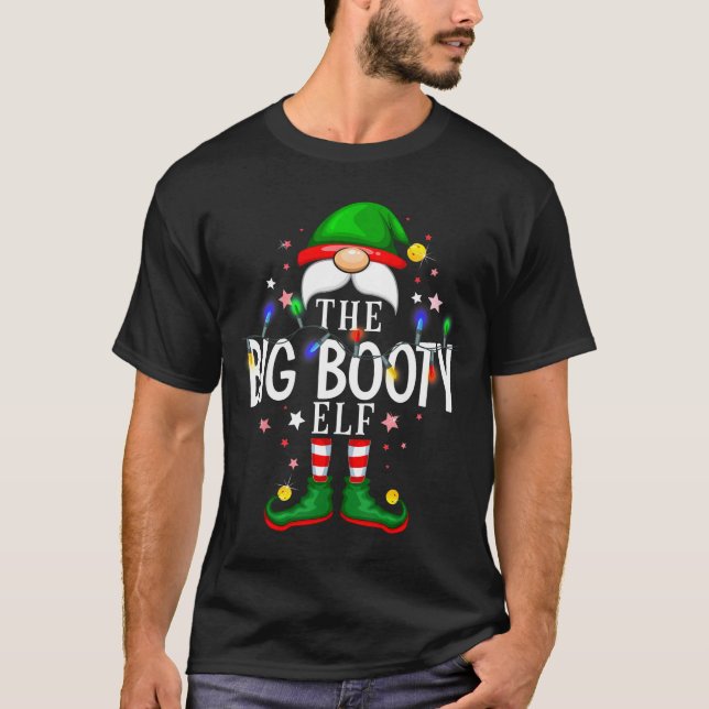 T-shirt The Big Booty Elf Christmas Family Pajama Party  (Devant)