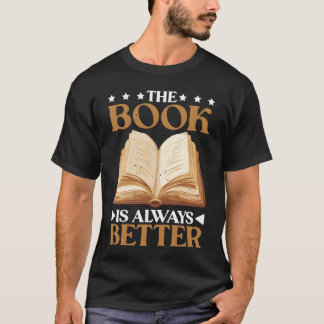 T-shirt The Book Is Always Better girl