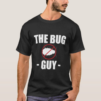 T-shirt The Bug Guy Exterminator Pest Control