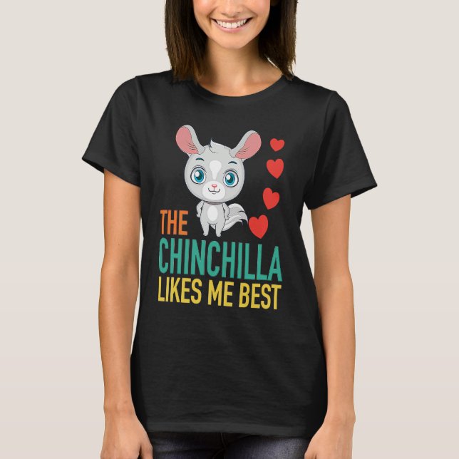 T-shirt The Chinchilla Likes Me Best (Devant)